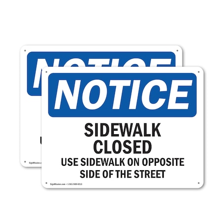 Signmission Sidewalk Closed Use Sidewalk On Opposite OSHA Notice Sign, Aluminum, 24in W x 18in L, 2PK OS-2PACK-NS-A-1824-L-18325